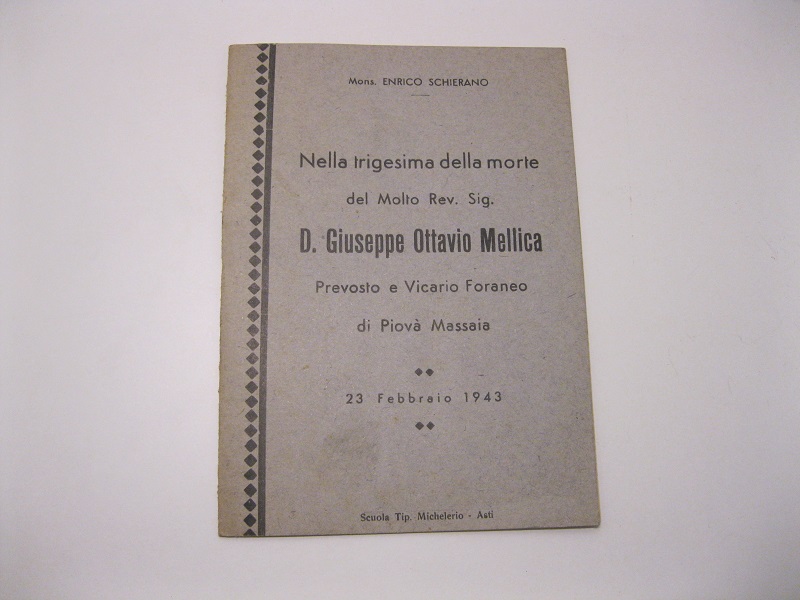 Nella trigesima della morte del Molto Rev. Sig. D. Giuseppe Ottavio Mellica.  Prevosto e Vicario Foraneo di Piovà Massaia 23 Febbraio 1943